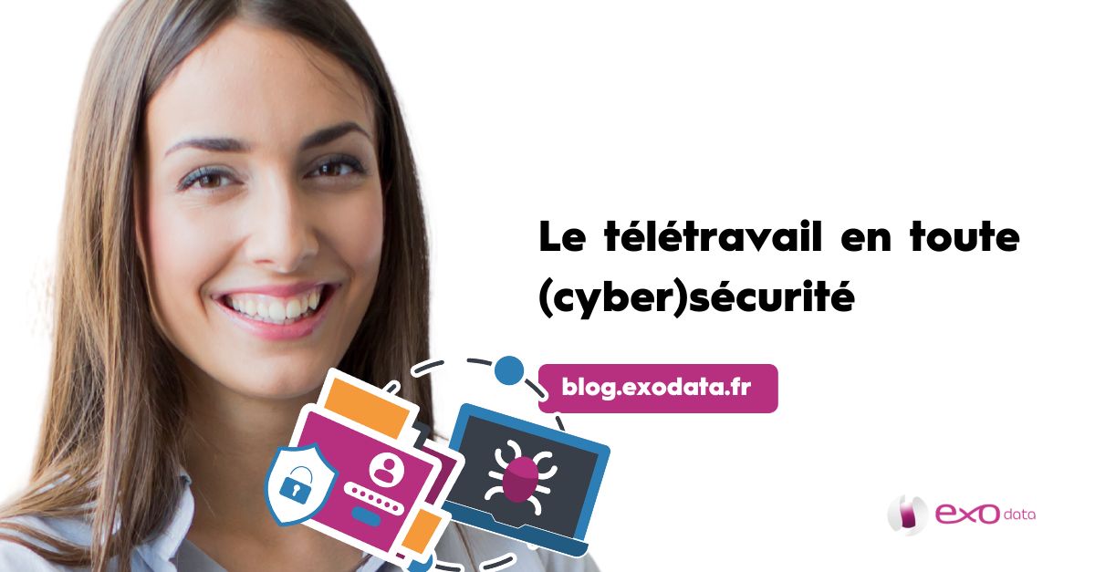 Télétravail Et Cybersécurité Les Bons Réflexes à Adopter